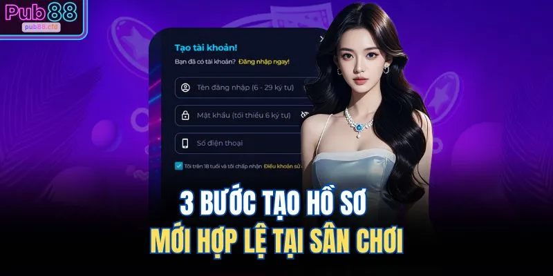 3 bước tạo hồ sơ mới hợp lệ tại sân chơi