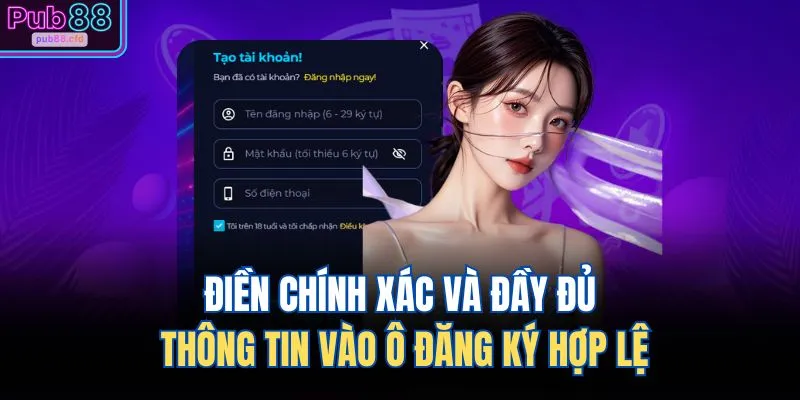 Điền chính xác và đầy đủ thông tin vào ô đăng ký hợp lệ