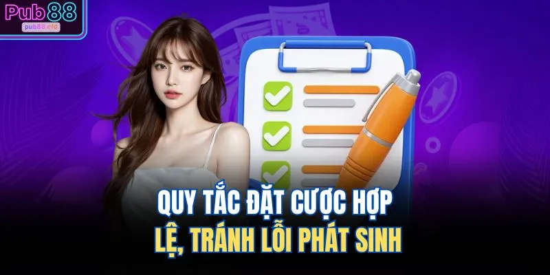 Quy tắc đặt cược hợp lệ, tránh lỗi phát sinh